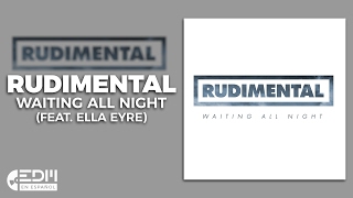 [Lyrics] Rudimental - Waiting All Night (feat. Ella Eyre) [Letra en español]