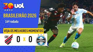 ATHLETICO-PR 0 X 0 GRÊMIO | MELHORES MOMENTOS | BRASILEIRÃO 2026