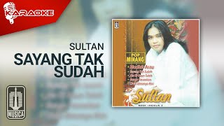 Download lagu Sultan - Sayang Tak Sudah ( Karaoke Video) mp3