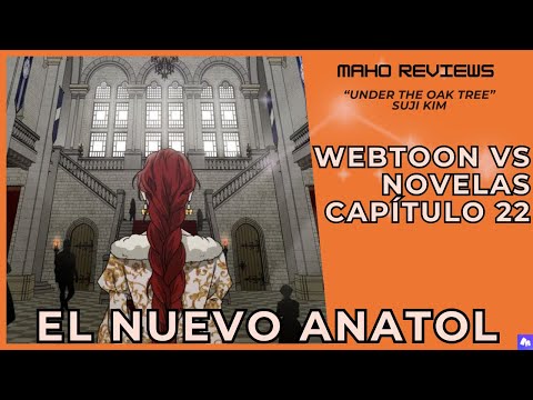 Capítulo 22: El nuevo Anatol - Webtoon vs Novelas: "Debajo del Roble"