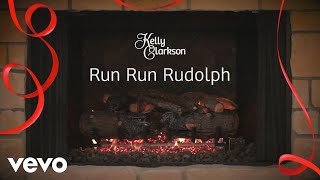 Kelly Clarkson - Run Run Rudolph (Kelly&#39;s &#39;Wrapped in Red&#39; Yule Log Series)