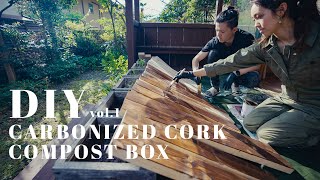 [DIY] How to Make Carbonized Cork Compost Box vol.1