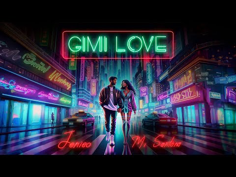 Jenieo & MI SANTANA - Gimi Love (Audio)