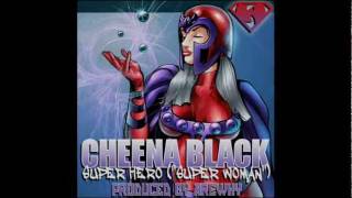 Cheena Black Wu-Goddess - Super Hero (Super Woman) Prod by Arewhy