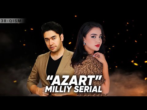 Azart" milliy serial 38-qism