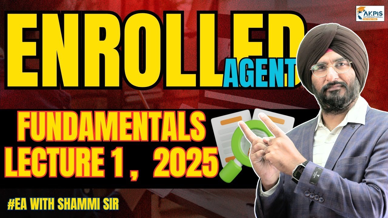 EA Fundamental Lecture 1 | Master U.S. Tax Basics  – Shammi Sir Mentorship/Akpis