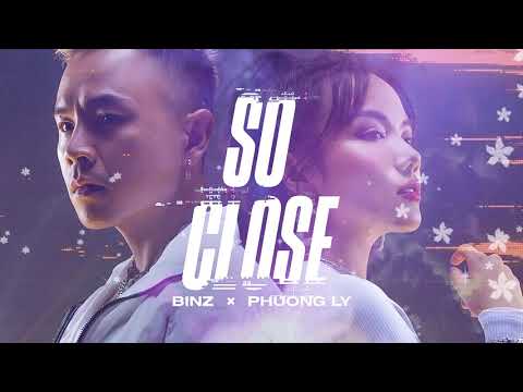 So Close | Binz x Phương Ly - VIDEO LYRICS