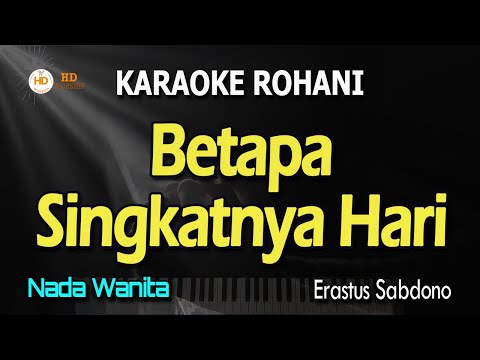 BETAPA SINGKATNYA HARI - KARAOKE LAGU ROHANI || NADA WANITA