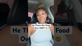 All this over $40?! Food everywhere 😳#toxicbehavior #relationshipdrama 
