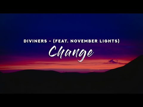 Diviners - Change (Lyrics) feat. November Lights