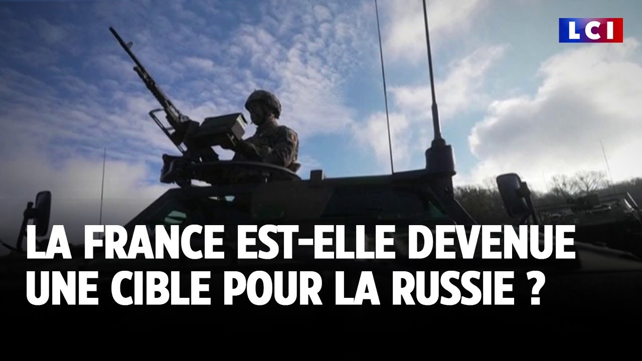 La France est-elle devenue une cible pour la Russie ?｜LCI