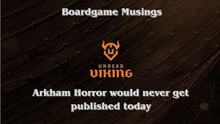 UndeadVikingVideos - Arkham Horror video thumbnail