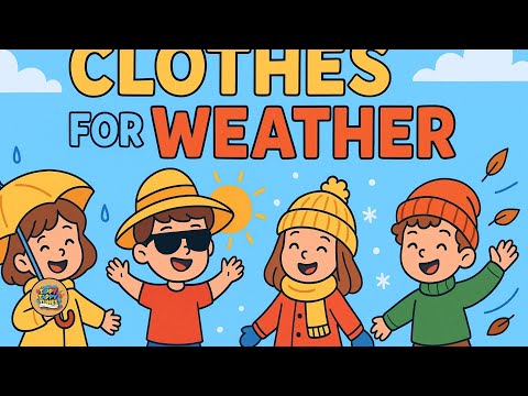 🎵 Clothes for Weather Song 🌦 | Fun Kids Learning Song About Seasons & Outfits