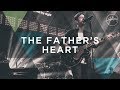 The Fathers Heart - Hillsong Worship