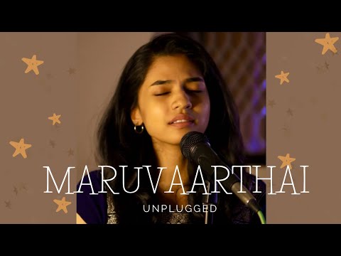 Maruvaarthai ~ Unplugged | Sukanya Varadharajan