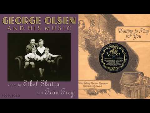 1930, Sweet Nothings of Love, Sing a Little Theme Song, George Olsen Orch., Ethel Shutta, HD 78RPM