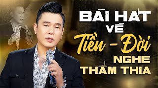 Những Bài Hát Về TIỀN & ĐỜI Hay Nhức Nhối Suy Tư Vô Cùng 🔥 Nghe Một Lần Thấm Cả Đời 