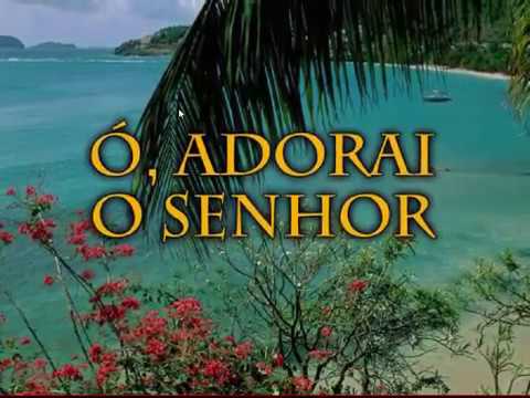 Hino Adventista nº 002 Ó, adorai O senhor