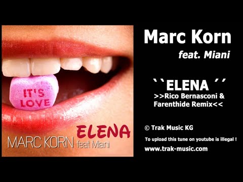 Marc Korn Feat. Miani - Elena (Rico Bernasconi & Farenthide Remix)