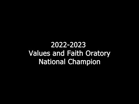 American Speech and Debate Association - 2022-2023 - Values and Faith Oratory National Champion