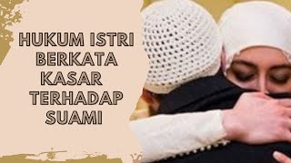 Download lagu HUKUM ISTRI BERKATA KASAR,,MEMARAHI DAN MEMBENTAK SUAMI // ADAB SOPAN SANTUN ISTRI TERHADAP SUAMI mp3