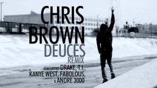 Chris Brown - Deuces Remix (feat. Drake, T.I., Kanye West, Fabolous, &amp; Andre 3000) (Clean)