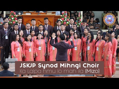 JSKJP Synod Mihngi Choir - Ka Lalpa hmu lo mah ila (Mizo)
