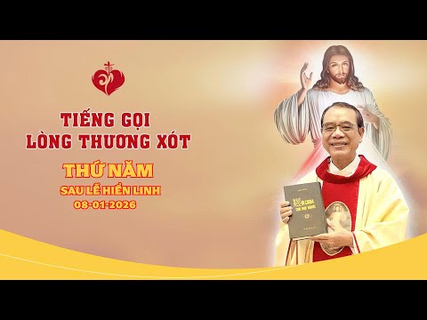 TIẾNG GỌI LÒNG CHÚA THƯƠNG XÓT | 08/01/2026