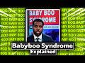 Baby Boo Syndrome Explained