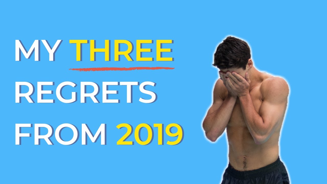 My THREE BIG Regrets From 2019...