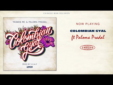 Taiwan MC - Colombian Gyal feat. Paloma Pradal
