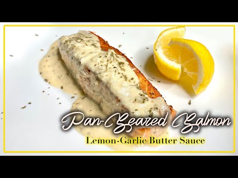 Pan-Seared Salmon with Creamy Lemon Garlic Butter Sauce
