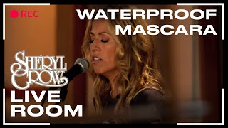 Sheryl Crow - &quot;Waterproof Mascara&quot; captured in The Live Room