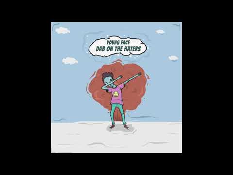 Dab On The Haters - Young Face