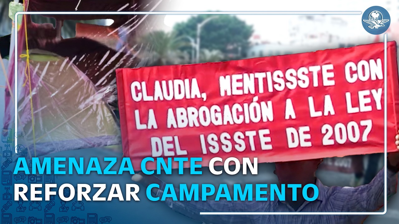 Concesiones no le bastan a la CNTE; amenaza con crecer sus protestas #EnPortada