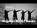 Dj Snake - Magenta Riddim | Song - Magente Riddim By Dj Snake Dj Snake - Magenta Riddim | Song - Magente Riddim By Dj Snake