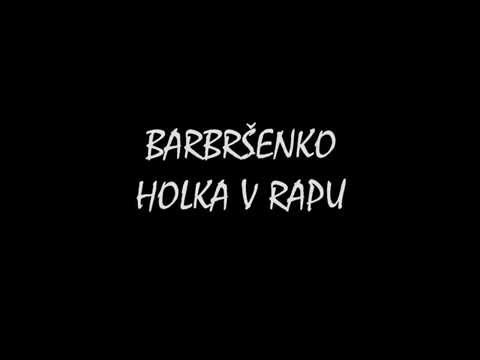 Barbršenko - Holka v rapu (prod. Cody Seven)