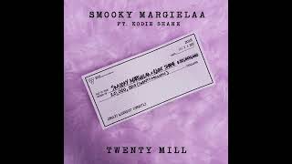 Smooky MarGielaa  ft Kodie Shane - Twenty Mill