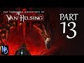 The Incredible Adventures Of Van Helsing III Walkthrough Part 13 No Commentary