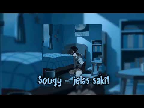 Souqy - jelas sakit [𝑺𝒍𝒐𝒘𝒆𝒅+𝒓𝒆𝒗𝒆𝒓𝒃]
