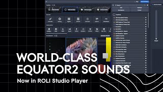 Video thumbnail for Equator2 sounds now in ROLI Studio Player by ROLI