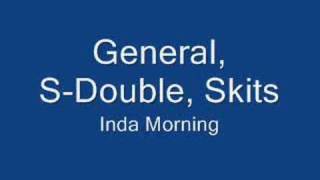 General, Skits. S-Double - In The Morning
