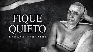 Ramana Maharshi - Fique Quieto