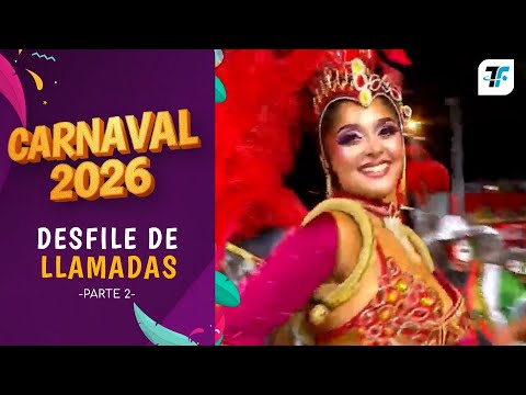 Desfile de llamadas - Viernes 6 -  Parte 2 -  Carnaval 2026