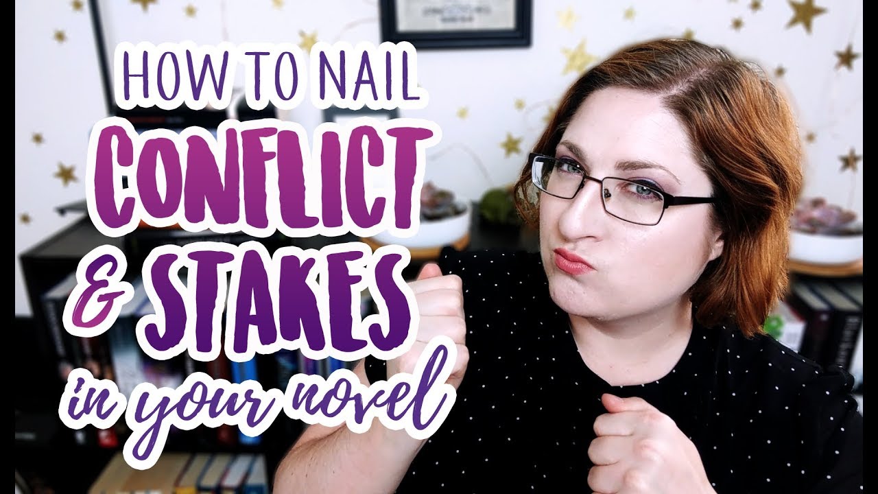 How to Nail Conflict & Stakes in Your Novel