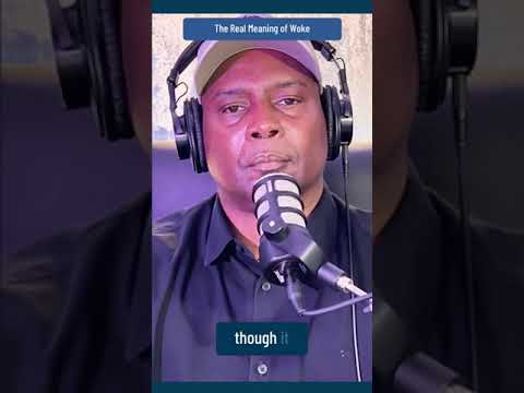 Uncovering the Real Meaning of Woke