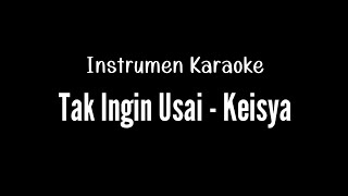 Download lagu Tak Ingin Usai - Keisya Levronka (Instrumen Karaoke) mp3 Download lagu Tak Ingin Usai - Keisya Levronka (Instrumen Karaoke) mp3