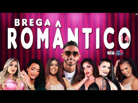 BREGA ROMÂNTICO 14 - DJ DENTAO DJ FAIT E ZE DO CD 2K22