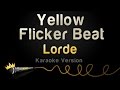 Lorde - Yellow Flicker Beat (Karaoke Version ...