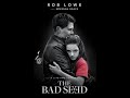 The Bad Seed - 2018 - Full Movie - 1080p